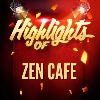 Highlights of Zen Cafe by Unknown Artist