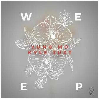 Weep by Yung Mo