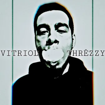 VITRIOL by THRĒZZY