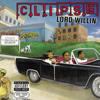 Lord Willin' by Clipse