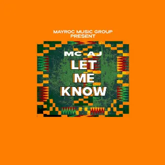 Let Me Know by Mc Aj