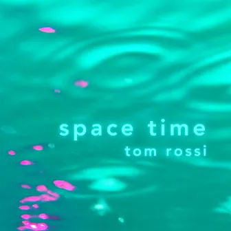 Space Time by Tom Rossi