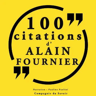 100 citations d'Alain Fournier (Collection 100 citations) by Alain-Fournier