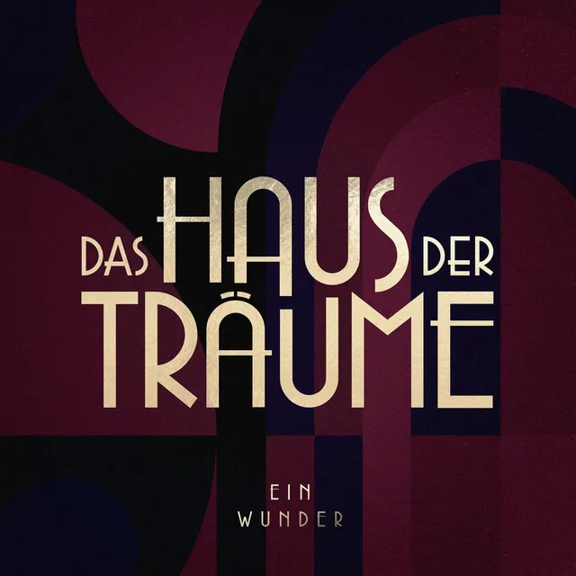 Ein Wunder (feat. Jesper Munk, Anselm Bresgott & Ludwig Simon) (Aus dem Soundtrack zur Serie "Das Haus der Träume")