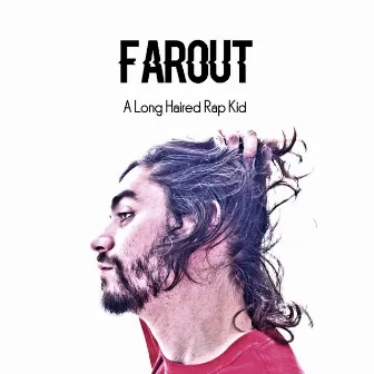 A Long Haired Rap Kid by Farout