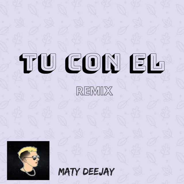 Tu Con El (Remix)