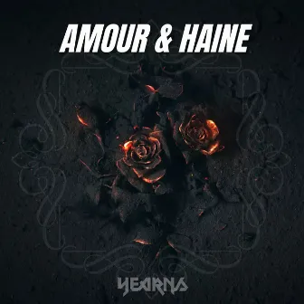 AMOUR & HAINE by Yearns