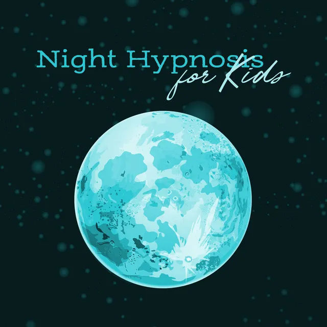 Night Hypnosis for Kids: Sleep Calming Playlist