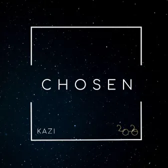 Chosen by Kazi