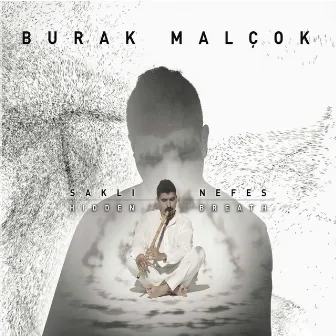 Saklı Nefes / Aşk Çıplak by Burak Malçok