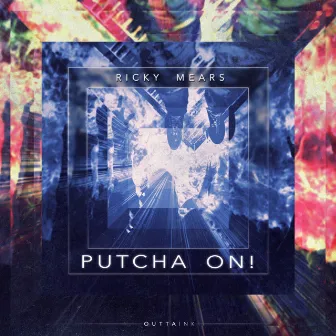 Putcha' On! - Single by Ricky Mears