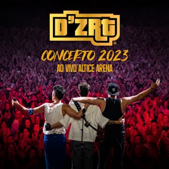 Concerto 2023 (Ao Vivo Altice Arena) by D'ZRT