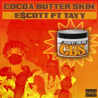 Cocoa Butter Skin by E$cott