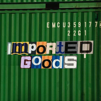 Imported Goods by Kadeem