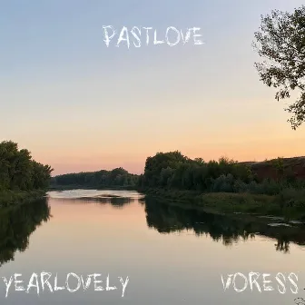 Pastlove by VORESS