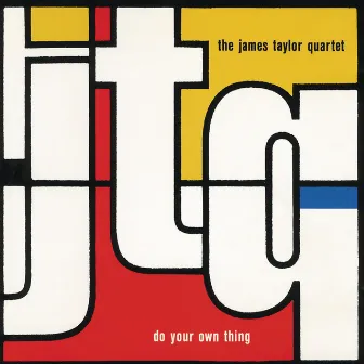 Do Your Own Thing by James Taylor Quartet