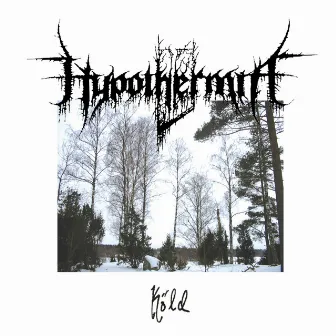 Köld by Hypothermia