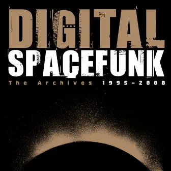 Spacefunk - The Archieves 1995-2008 by Digital