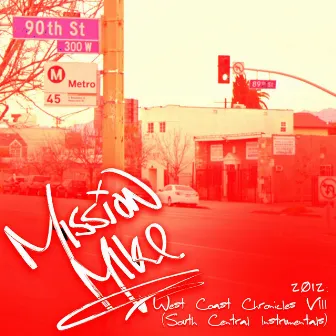 2012: West Coast Chronicles VIII (South Central Instrumentals) by Mission Mike