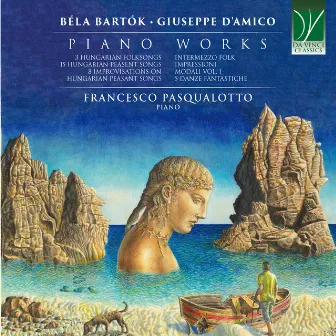 Béla Bartók, Giuseppe D'Amico: Piano Works by Francesco Pasqualotto