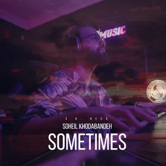 sometimes by Soheil Khodabandeh