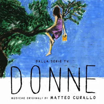 Donne (Music From The Original TV Series) by Matteo Curallo