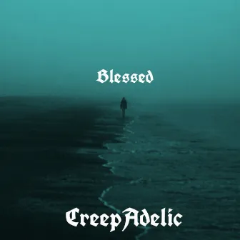 Blessed by CreepAdelic