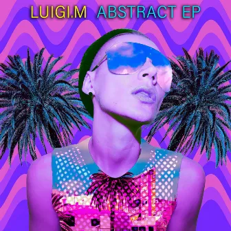 Abstract EP by Luigi.M