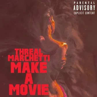 Make a Movie by Threal Marchetti