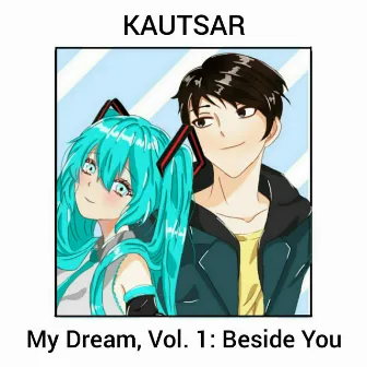 My Dream, Vol. 1: Beside You by KAUTSAR