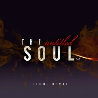 The Untitled Soul EP by Echol Remix