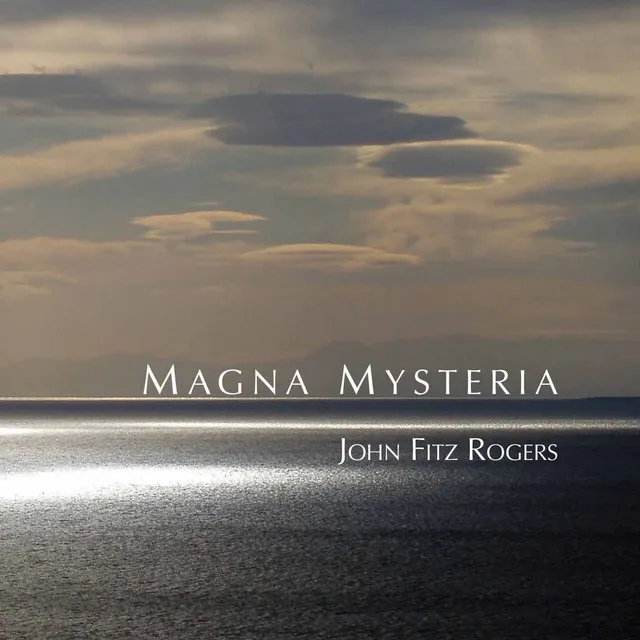 John Fitz Rogers: Magna mysteria