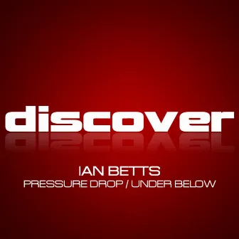 Pressure Drop / Under Below by Ian Betts