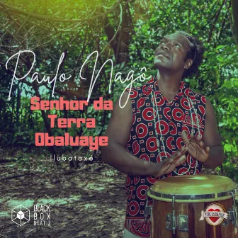 Senhor Da Terra Obaluaye by Percussamor