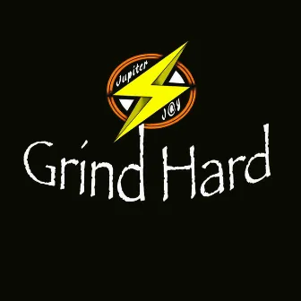 Grind Hard by JupiterJ@y