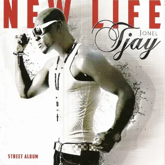 New Life (Street Album) by Jonel Tjay