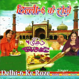 Delhi-6 Ke Roze by Arnab