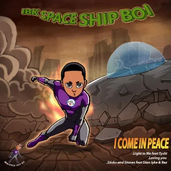 I Come in Peace by Ibk Spaceshipboi