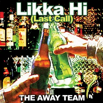 Likka Hi (Last Call) Come On Down/Cool Hand by The Away Team