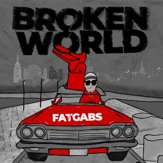 Broken World by Fat Gabs