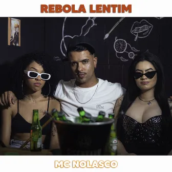 Rebola Lentim by Mc Nolasco