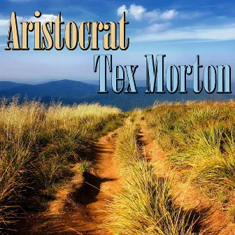 Aristocrat by Tex Morton