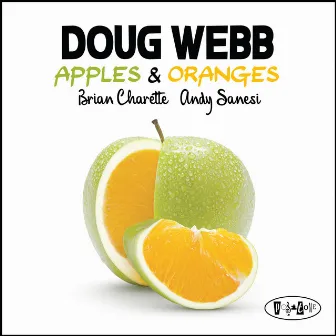 Apples & Oranges by Doug Webb