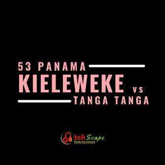 Kieleweke by 53 Panama