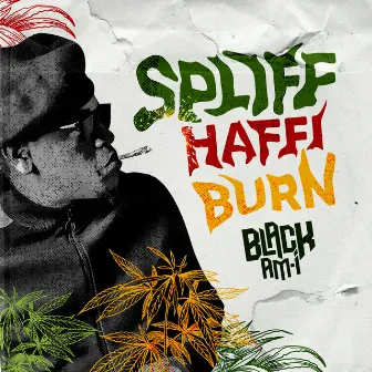 Spliff Haffi Burn by Black Am I