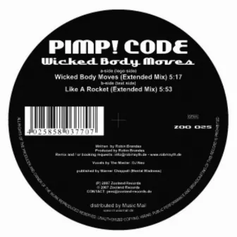 Wicked Body Moves / Like A Rocket by Pimp! Code