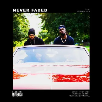 Never Faded - EP by Foxd'legnd