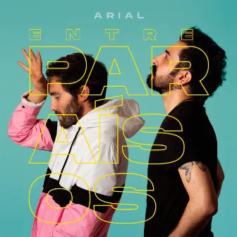 Entre Paraísos by Arial