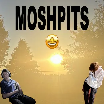 MOSHPITS! by Oven Kade