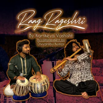 Raag Rageshree by Kartikeya Vashist